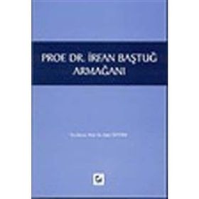 PROF. DR. İRFAN BAŞTUĞ ARMAĞANI - BAHRI ÖZTÜRK