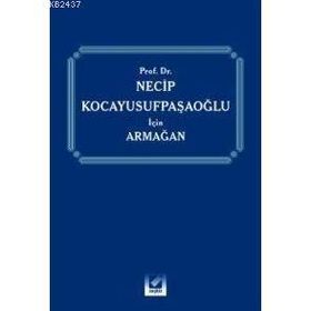 PROF. DR. NECIP KOCAYUSUFPAŞAOĞLU İÇİN ARMAĞAN - RONA SEROZAN;MUSTAFA DURAL;ABDÜLKADİR ARPACI;ATILLA TOP;NAMI BARLAS