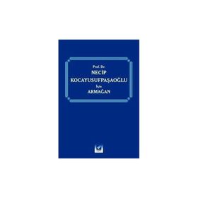 PROF. DR. NECIP KOCAYUSUFPAŞAOĞLU İÇİN ARMAĞAN - RONA SEROZAN;MUSTAFA DURAL;ABDÜLKADİR ARPACI;ATILLA TOP;NAMI BARLAS