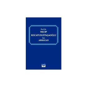 PROF. DR. NECIP KOCAYUSUFPAŞAOĞLU İÇİN ARMAĞAN - RONA SEROZAN;MUSTAFA DURAL;ABDÜLKADİR ARPACI;ATILLA TOP;NAMI BARLAS