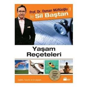 PROF. DR. OSMAN MÜFTÜOĞLU İLE SIL BAŞTAN YAŞAM REÇETELERİ - OSMAN MÜFTÜOĞLU
