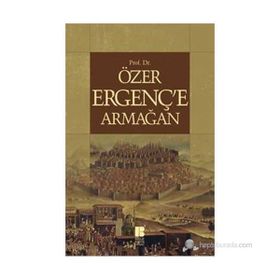 PROF. DR. ÖZER ERGENÇE ARMAĞAN - KOLEKTIF