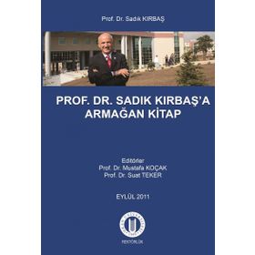 Prof. Dr. Sadık Kırbaş’a Armağan Kitap - Mustafa Koçak Suat Teker