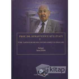 Prof. Dr. Semavi Eyice Külliyatı 1 - Sema Doğan