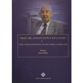 Prof. Dr. Semavi Eyice Külliyatı 1 - Sema Doğan