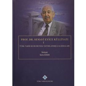 Prof. Dr. Semavi Eyice Külliyatı 1 - Sema Doğan