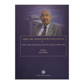 Prof. Dr. Semavi Eyice Külliyatı 1 - Sema Doğan