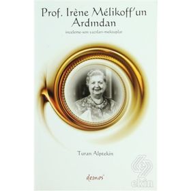 Prof Irene Melikoff'un Ardından - Turan Alptekin