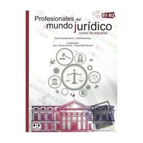 Profesionales Del Mundo Juridico B1-B2 Aduio Descargable - Jairo Garcia Sanchez Manuel Marti Sanchez Sara Fernandez Gomiz Zaida Nunez Bayo
