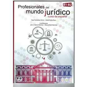 Profesionales Del Mundo Juridico B1-B2 Aduio Descargable - Jairo Garcia Sanchez Manuel Marti Sanchez Sara Fernandez Gomiz Zaida Nunez Bayo