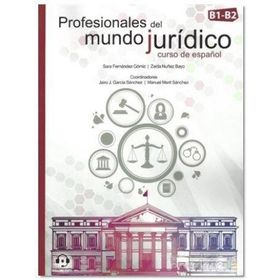 Profesionales Del Mundo Juridico B1-B2 Aduio Descargable - Jairo Garcia Sanchez Manuel Marti Sanchez Sara Fernandez Gomiz Zaida Nunez Bayo
