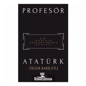 Profesör Atatürk - Özgür Barış Etli