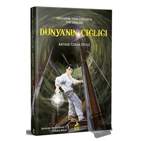 Profesör Challenger'ın Maceraları: Dünya'nın Çığlığı - Arthur Conan Doyle