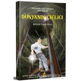 Profesör Challenger'ın Maceraları: Dünya'nın Çığlığı - Arthur Conan Doyle