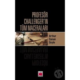 Profesör Challenger'ın Tüm Maceraları - Sir Arthur Conan Doyle