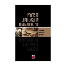 Profesör Challenger'ın Tüm Maceraları - Sir Arthur Conan Doyle