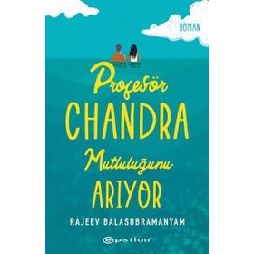 Profesör Chandra Mutluluğunu Arıyor - Rajeev Balasubramanyam