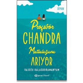 Profesör Chandra Mutluluğunu Arıyor - Rajeev Balasubramanyam