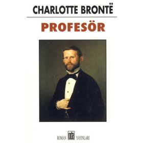 PROFESÖR - CHARLOTTE BRONTË