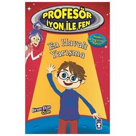 Profesör İyon İle Fen En Havalı Yarışma - Birsen Ekim Özen