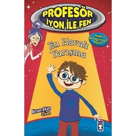 Profesör İyon İle Fen En Havalı Yarışma - Birsen Ekim Özen