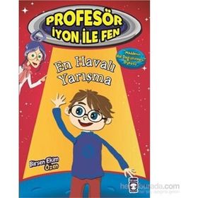 Profesör İyon İle Fen En Havalı Yarışma - Birsen Ekim Özen