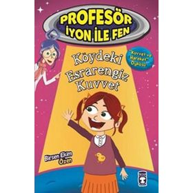 Profesör İyon İle Fen Köydeki Esrarengiz Kuvvet - Birsen Ekim Özen