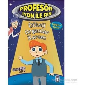 Profesör İyon İle Fen Öfkeli Organlar Korosu - Birsen Ekim Özen