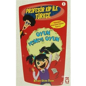 Profesör Kip ile Türkçe 1 - Oyun İçinde Oyun / Birsen Ekim Özen