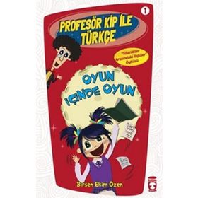 Profesör Kip ile Türkçe 1 - Oyun İçinde Oyun / Birsen Ekim Özen