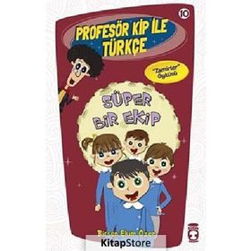 Profesör Kip ile Türkçe 10 - Süper Bir Ekip - Birsen Ekim Özen