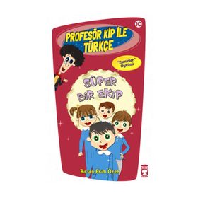 Profesör Kip ile Türkçe 10 - Süper Bir Ekip - Birsen Ekim Özen