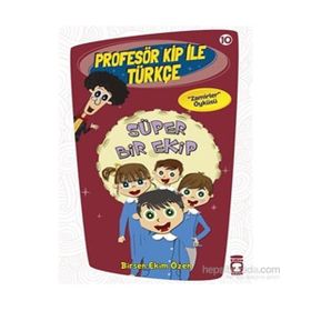Profesör Kip ile Türkçe 10 - Süper Bir Ekip - Birsen Ekim Özen
