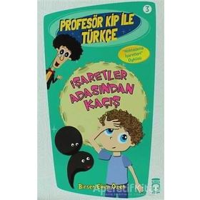Profesör Kip ile Türkçe 3 İşaretler Arasından Kaçış Birsen Ekim Özen
