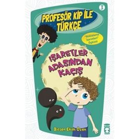 Profesör Kip ile Türkçe 3 İşaretler Arasından Kaçış Birsen Ekim Özen