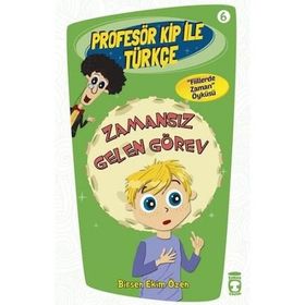 Profesör Kip ile Türkçe 6 - Zamansız Gelen Görev - Birsen Ekim Özen