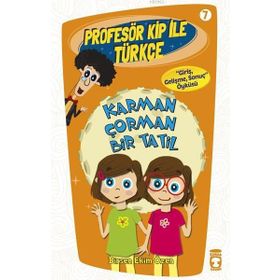 Profesör Kip ile Türkçe 7 - Karman Çorman Bir Tatil - Birsen Ekim Özen