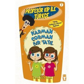Profesör Kip ile Türkçe 7 - Karman Çorman Bir Tatil - Birsen Ekim Özen