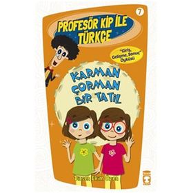 Profesör Kip ile Türkçe 7 - Karman Çorman Bir Tatil - Birsen Ekim Özen