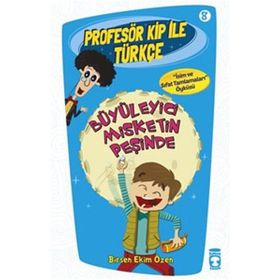 Profesör Kip ile Türkçe 8 - Büyüleyici Misketin Peşinde - Birsen Ekim Özen