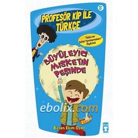 Profesör Kip ile Türkçe 8 - Büyüleyici Misketin Peşinde - Birsen Ekim Özen