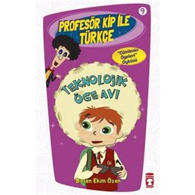 Profesör Kip ile Türkçe 9 - Teknolojik Öge Avı - Birsen Ekim Özen