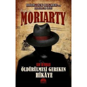 Profesör Moriarty 2 - Öldürülmesi Gereken Hikaye - Kim Newman