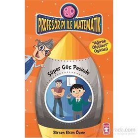 Profesör Pi İle Matematik 2 - Süper Güç Peşinde - Birsen Ekim Özen