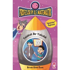 Profesör Pi İle Matematik 2 - Tehlikeli Bir Yolculuk - Birsen Ekim Özen