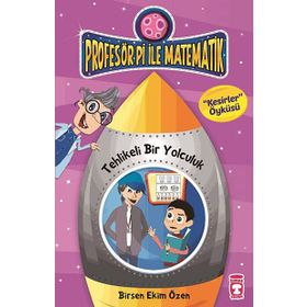 Profesör Pi İle Matematik 2 - Tehlikeli Bir Yolculuk - Birsen Ekim Özen