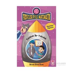 Profesör Pi İle Matematik 2 - Tehlikeli Bir Yolculuk - Birsen Ekim Özen