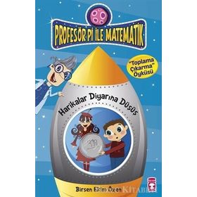 Profesör Pi ile Matematik - Harikalar Diyarına Düşüş - Birsen Ekim Özen