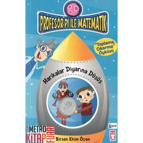Profesör Pi ile Matematik - Harikalar Diyarına Düşüş - Birsen Ekim Özen