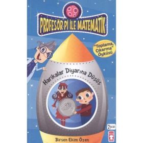 Profesör Pi ile Matematik - Harikalar Diyarına Düşüş - Birsen Ekim Özen